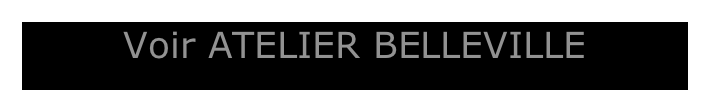 Voir ATELIER BELLEVILLE