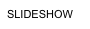 SLIDESHOW